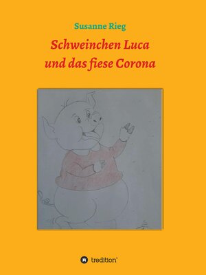 cover image of Schweinchen Luca und das fiese Virus Corona